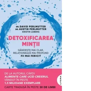 Coperta cărții Detoxificarea mintii. Gandeste mai clar, relationeaza mai profund, fii mai fericit