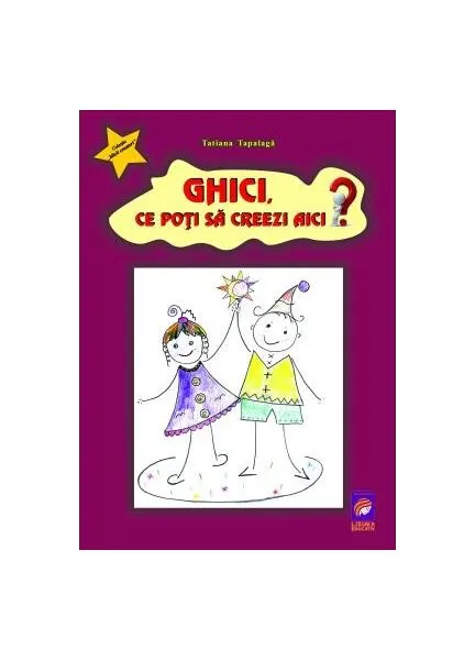 Coperta cărții Ghici, ce poți să creezi aici?