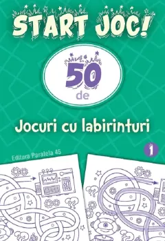 Coperta cărții Start joc! 50 de jocuri cu labirinturi Vol.2