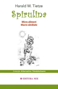 Coperta cărții Spirulina. Micro-aliment, Macro-sanatate