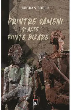 Coperta cărții Printre oameni si alte fiinte bizare