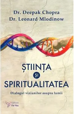 Coperta cărții Stiinta si spiritualitatea - Deepak Chopra, Leonard Mlodinow