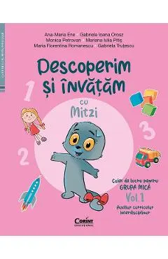 Coperta cărții Descoperim si invatam cu Mitzi. Grupa mica Vol.1 - Ana-Maria Ene, Gabriela Ioana Orosz, Monica Petrovan, Mariana Iulia Pitis, Maria Florentina Romanescu, Gabriela Trutescu