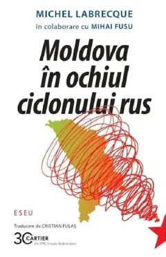 Coperta cărții Moldova în ochiul ciclonului rus
