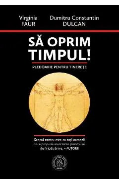 Coperta cărții Sa oprim timpul! - Virginia Faur, Dumitru Constantin Dulcan