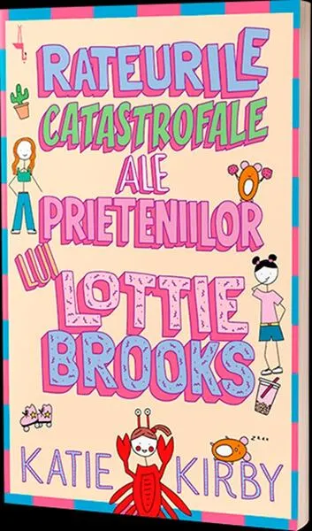 Coperta cărții Rateurile catastrofale ale prieteniilor lui Lottie Brooks