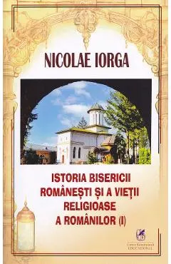Coperta cărții Istoria Bisericii Romanesti si a vietii religioase a romanilor Vol.1
