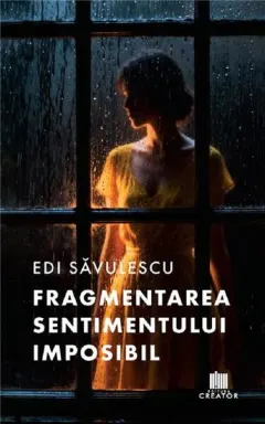 Coperta cărții Fragmentarea sentimentului imposibil
