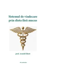 Coperta cărții Sistemul de vindecare prin dieta fără mucus