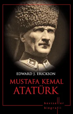 Coperta cărții Mustafa Kemal Ataturk. Bestseller. Biografii