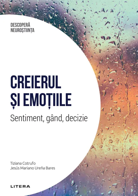 Coperta cărții Creierul si emotiile. Sentiment, gand, decizie. Volumul 5. Descopera Neurostiinta