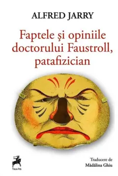 Coperta cărții Faptele și opiniile doctorului Faustroll, patafizician