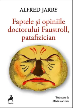 Coperta cărții Faptele și opiniile doctorului Faustroll, patafizician