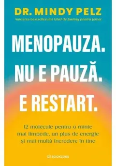 Coperta cărții Menopauza. Nu e pauza. E restart. 12 molecule pentru o minte mai limpede, un plus de energie si mai multa incredere in tine