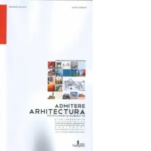 Coperta cărții Arhitectura : Admitere (Propuneri si subiecte). Editia a II-a