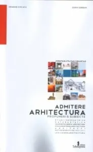 Coperta cărții Arhitectura : Admitere (Propuneri si subiecte). Editia a II-a