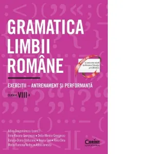 Coperta cărții Gramatica limbii romane. Exercitii &– antrenament si performanta. Clasa a VIII-a