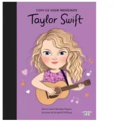 Coperta cărții Taylor Swift. Copii cu visuri indraznete. Volumul 9