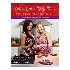 Coperta cărții How to Cook in High Heels
