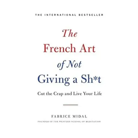 Coperta cărții The French art of not giving a sh*t