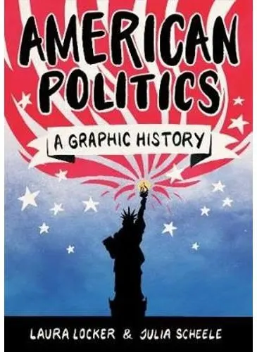 Coperta cărții American Politics: A Graphic History