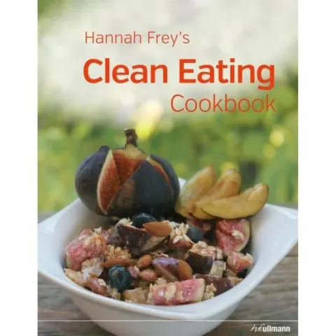 Coperta cărții Hannah Frey’s Clean Eating Cookbook