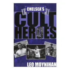 Coperta cărții Chelsea's Cult Heroes