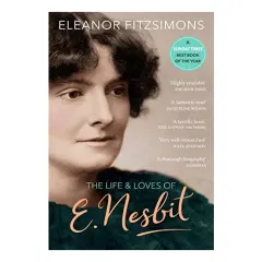 Coperta cărții The Life and Loves of E. Nesbit: Author of The Railway Children