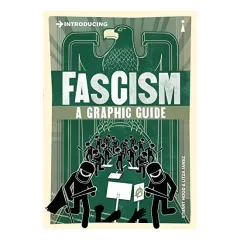 Coperta cărții Introducing Fascism: A Graphic Guide
