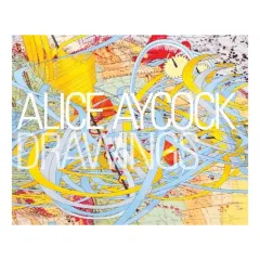 Coperta cărții Alice Aycock Drawings