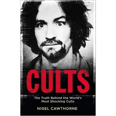 Coperta cărții Cults: The World's Most Notorious Cults