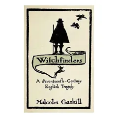 Coperta cărții Witchfinders, Malcolm Gaskill