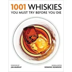 Coperta cărții 1001 Whiskies You Must Try Before You Die, Dominic Roskrow