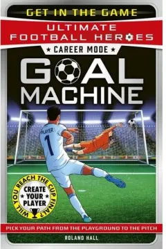 Coperta cărții Career Mode: Goal Machine (Ultimate Football Heroes) Collect Them All!