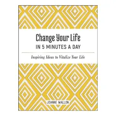 Coperta cărții Change Your Life in 5 Minutes a Day, Joanne Mallon