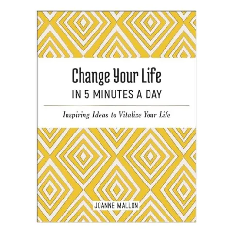 Coperta cărții Change Your Life in 5 Minutes a Day, Joanne Mallon