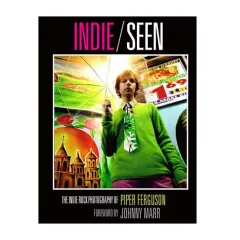 Coperta cărții Indie/Seen: The Indie Rock Photography of Piper Ferguson