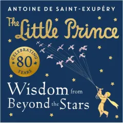 Coperta cărții The Little Prince: Wisdom from Beyond the Stars