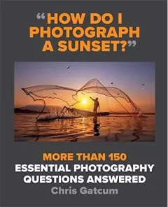 Coperta cărții How Do I Photograph a Sunset?, Chris Gatcum