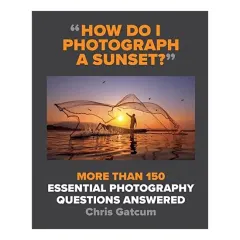 Coperta cărții How Do I Photograph a Sunset?, Chris Gatcum