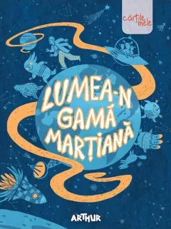 Coperta cărții Lumea-n gamă marțiană. Seniorii