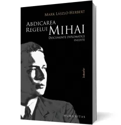 Coperta cărții Abdicarea regelui Mihai