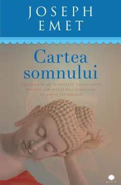 Coperta cărții Cartea somnului. Programul de meditatie constienta pentru imbunatatirea somnului in sapte saptamani