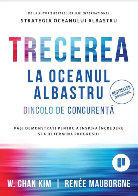 Coperta cărții Trecerea la oceanul albastru. Dincolo de concurenta. Pasi demonstrati pentru a inspira incredere si a determina progresul