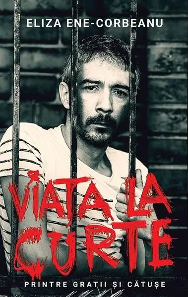Coperta cărții Viata la Curte. Printre gratii si catuse