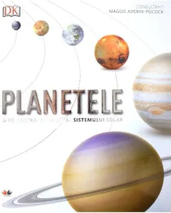 Coperta cărții Planetele. Ghid ilustrat complet al sistemului solar