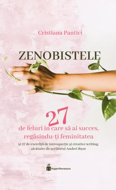 Coperta cărții Zenobistele. 27 de feluri de a avea succes, regăsindu-ți feminitatea