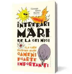 Coperta cărții Intrebari mari de la cei mici ...la care raspund niste oameni foarte importanti