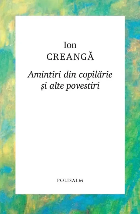 Coperta cărții Amintiri din copilărie și alte povestiri