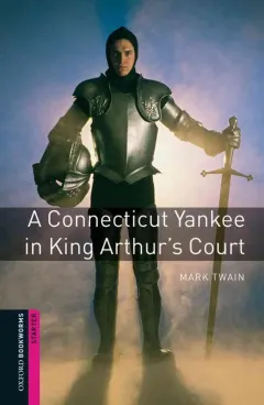 Coperta cărții OBW 3E Starter: A Connecticut Yankee in King Arthur's Court